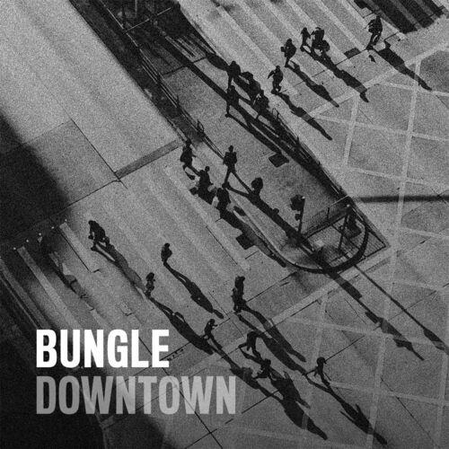 Bungle - Downtown (2022)