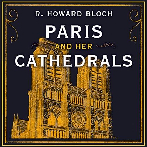 Paris and Her Cathedrals [Audiobook]