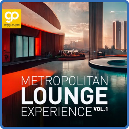 VA - Metropolitan Lounge Experience, Vo  1 (2022)