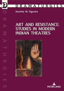Art and Resistance Studies in Modern Indian Theatres