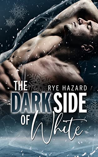 Hazard, Rye  -  The Dark Side Of White: (Dark Gay Romance)