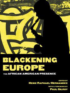 Blackening Europe The African American Presence