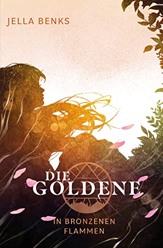 Jella Benks  -  Die Goldene  -  In bronzenen Flammen: Dystopische Liebesgeschichte