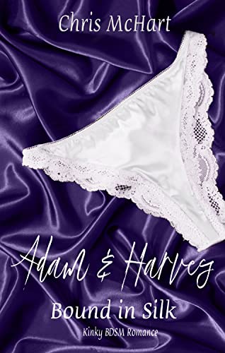 McHart, Chris  -  Adam & Harvey (Bound in Silk 4)