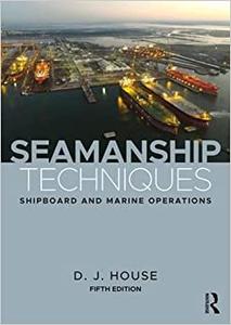 Seamanship Techniques Shipboard and Marine Operations 