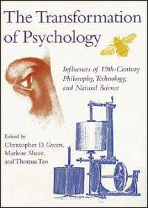 The Transformation of Psychology Influences of 19th Century Philosophy, Technology, and Nature Science