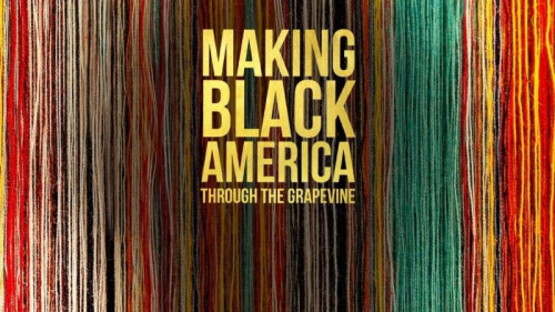 PBS - Making Black America Through the Grapevine (2022)