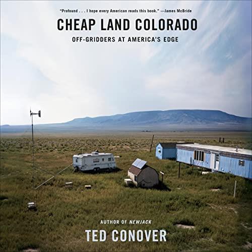 Cheap Land Colorado Off-Gridders at America's Edge [Audiobook]