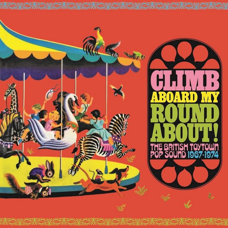 VA - Climb Aboard My Roundabout! The British Toytown Pop Sound 1967-1974 (2022) [3CD]Lossless