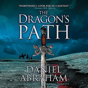 The Dragon's Path The Dagger and the Coin, Book 1 [Audiobook]