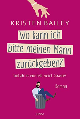 Kristen Bailey  -  Wo kann ich bitte meinen Mann zur&uuml;ckgeben