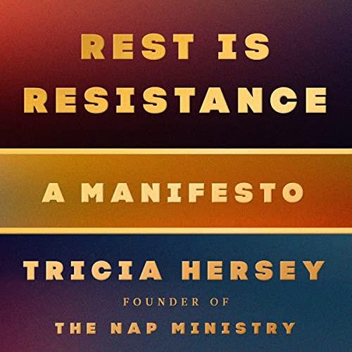 Rest Is Resistance A Manifesto [Audiobook]
