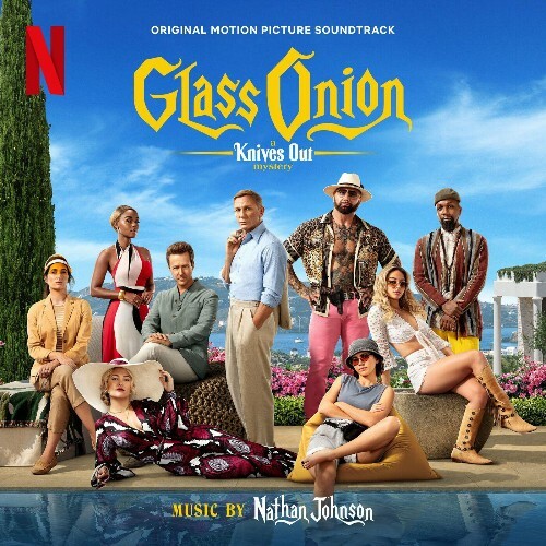 Nathan Johnson - Glass Onion: A Knives Out Mystery (Original Motion Picture Soundtrack) (2022)