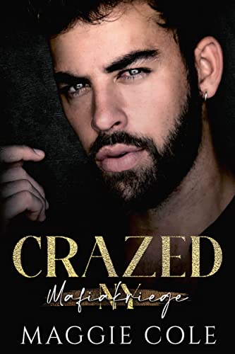 Maggie Cole  -  Crazed (Mafiakriege New York 3)