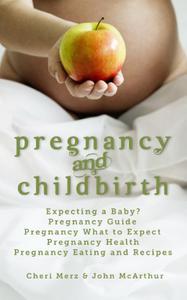Pregnancy and Childbirth Expecting a Baby