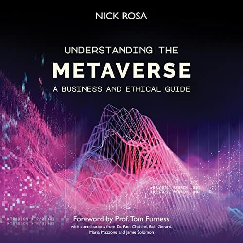 Understanding the Metaverse A Business and Ethical Guide [Audiobook]