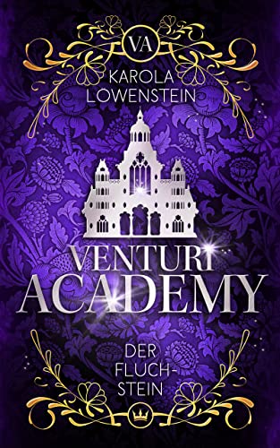 Karola L&ouml;wenstein  -  Der Fluchstein (Venturi Academy 3)