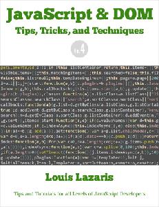 JavaScript & DOM Tips, Tricks, and Techniques (Volume 4)