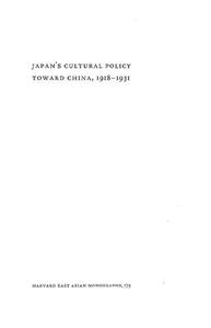 Japanese Cultural Policy Toward China, 1918-1931 A Comparative Perspective