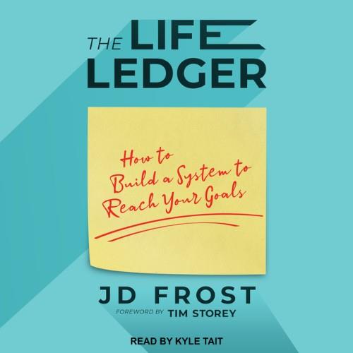 The Life Ledger How to Build a System to Reach Your Goals [Audiobook]