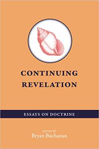 Continuing Revelation Essays on Doctrine
