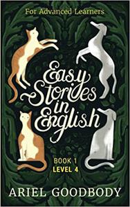 Easy Stories in English for Advanced Learners 10 Fairy Tales to Take Your English From OK to Good and From Good to Grea