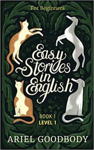 Easy Stories in English for Beginners 10 Fairy Tales to Take Your English From OK to Good and from Good to Great