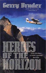 Heroes of the Horizon Flying Adventures of Alaska
