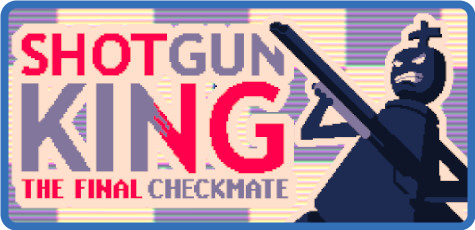 Shotgun King The Final Checkmate v1.36-GOG