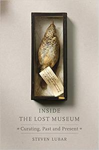 Inside the Lost Museum Curating, Past and Present