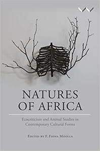 Natures of Africa Ecocriticism and animal studies in contemporary cultural forms
