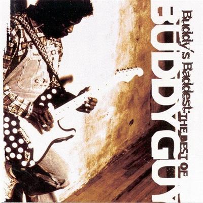 Buddy Guy - Buddy's Baddest The Best Of Buddy Guy (1999) [FLAC]