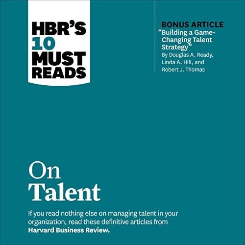 HBR's 10 Must Reads on Talent HBR's 10 Must Reads Series [Audiobook]