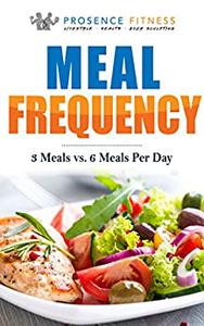 Meal Frequency 3 Meals vs. 6 Meals Per Day