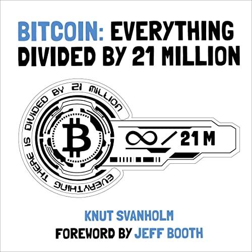 Bitcoin Everything Divided by 21 Million [Audiobook]