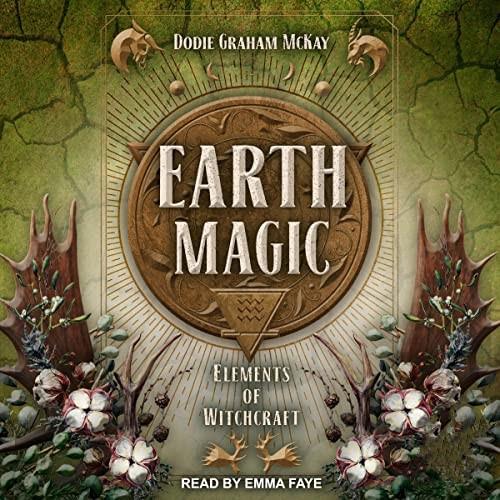 Earth Magic Elements of Witchcraft [Audiobook]