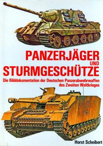 Panzerjager und Sturmgeschutze Die Bilddokumentation Der Deutschen Panzerabwehrwaffen des Zweiten Weltkrieges