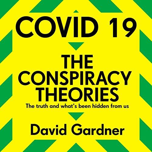 COVID-19 The Conspiracy Theories [Audiobook]