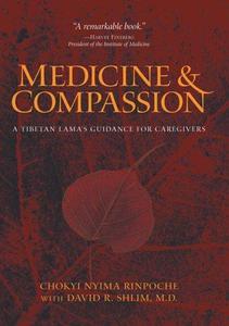 Medicine & Compassion A Tibetan Lama's Guidance for Caregivers