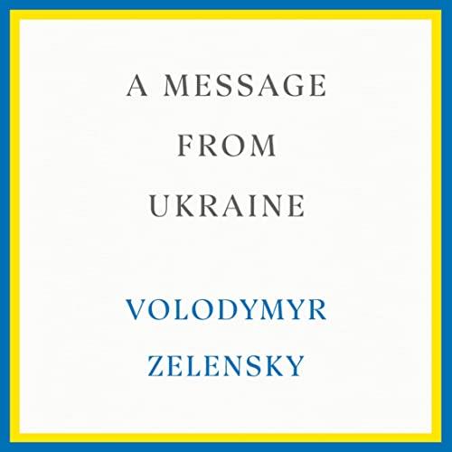 A Message from Ukraine Speeches, 2019-2022 [Audiobook]