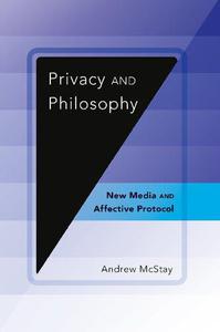 Privacy and Philosophy New Media and Affective Protocol