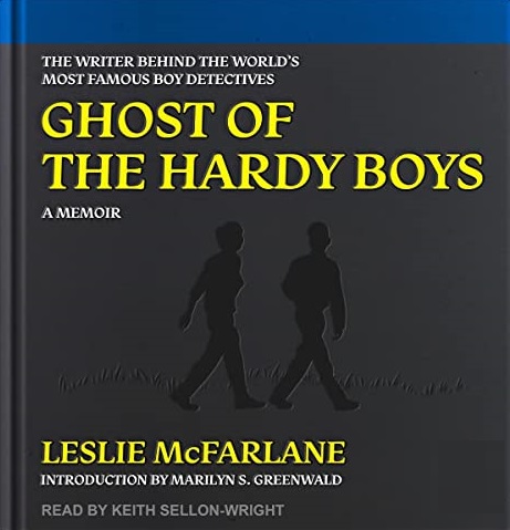 Ghost of the Hardy Boys The Writer Behind the World's Most Famous Boy Detectives [Audiobook]