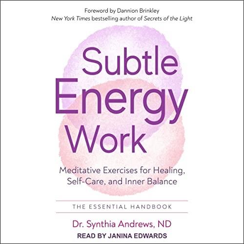 Subtle Energy Work Meditative Exercises for Healing, Self-Care, and Inner Balance [Audiobook]