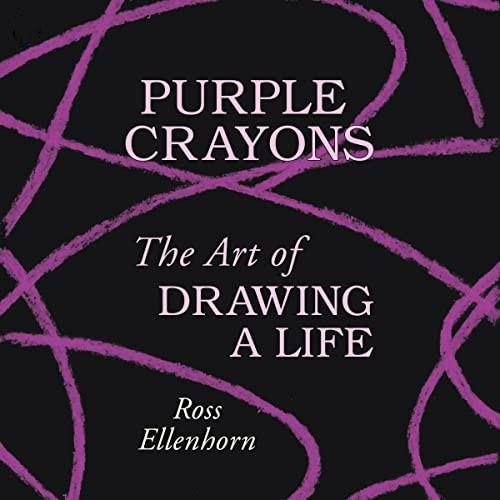 Purple Crayons The Art of Drawing a Life [Audiobook]