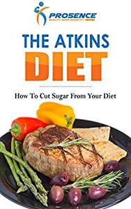 The Atkins Diet How To Cut Sugar From Your Diet