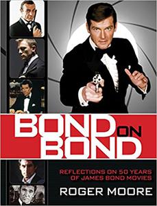 Bond On Bond Reflections On 50 Years Of James Bond Movies