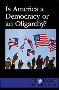 Is America a Democracy or an Oligarchy