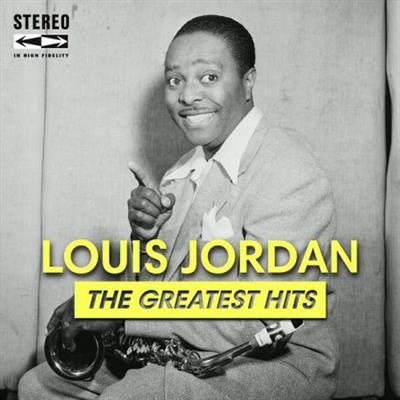 Louis Jordan - The Greatest Hits (24Bit Remaster) (2022) (Hi-Res)