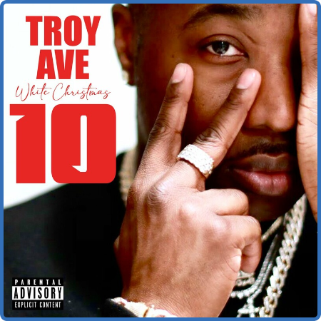 Troy Ave - White Christmas 10 (2022)