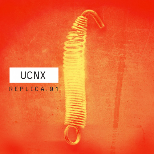 UCNX - Replica.01 (EP) 2013